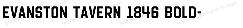 Evanston Tavern 1846 Bold字体转换